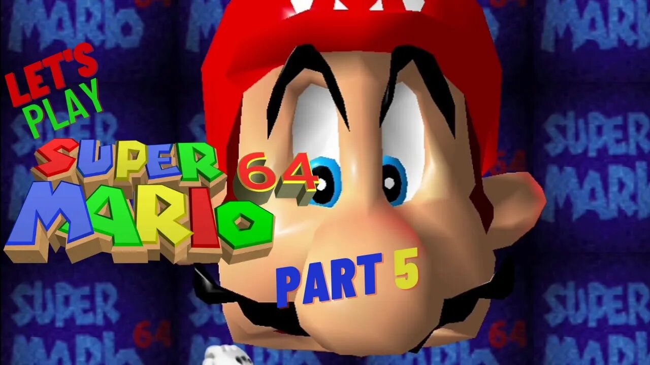 Let's Play - Super Mario 64 Part 5 | Wet-Dry World A-hoy!