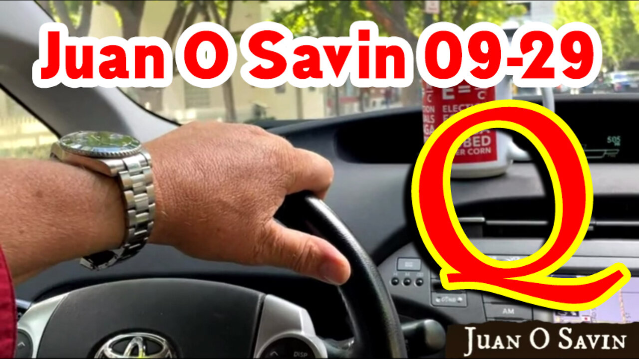 Juan O Savin "Q Post" Sept 29, 2022!.