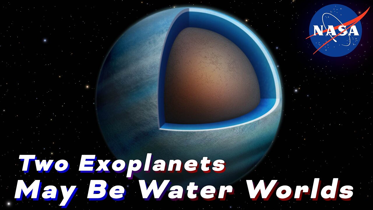 Two Exoplanets May Be Water Worlds