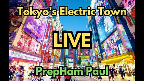 LIVE from Tokyo's 'Electric Town' in Akihabara