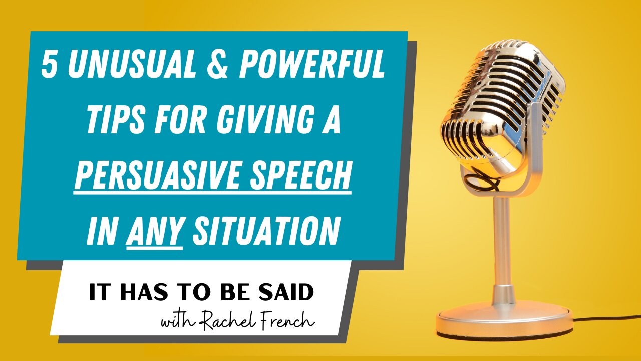 5 Unusual and Powerful Tips for Giving a Persuasive Speech in Any Situation