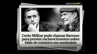 Militares podem chamar Barroso a prestar esclarecimentos sobre falas do ministro em Seminário