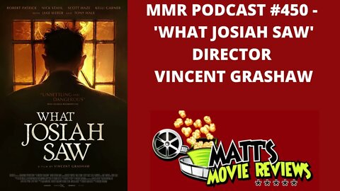 #450 - ’What Josiah Saw’ Director Vincent Grashaw | Matt's Movie Reviews Podcast