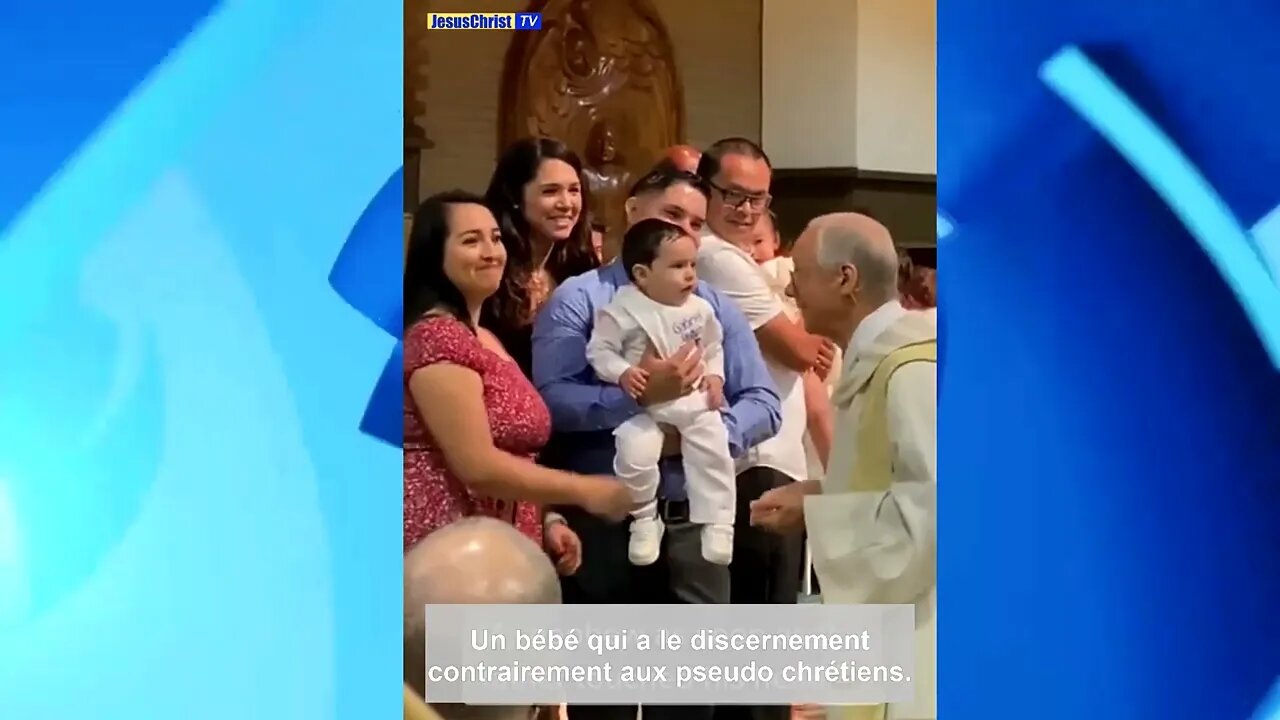 Un bébé qui a le discernement contrairement aux pseudo chrétiens