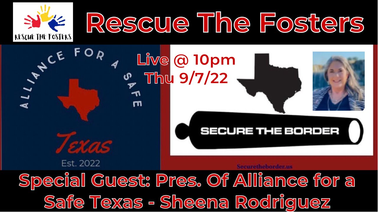 Rescue The Fosters w/ Special Guest: President of Alliance for a Safe Texas - Sheena Rodriguez