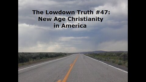 The Lowdown Truth #47: New Age Christianity in America