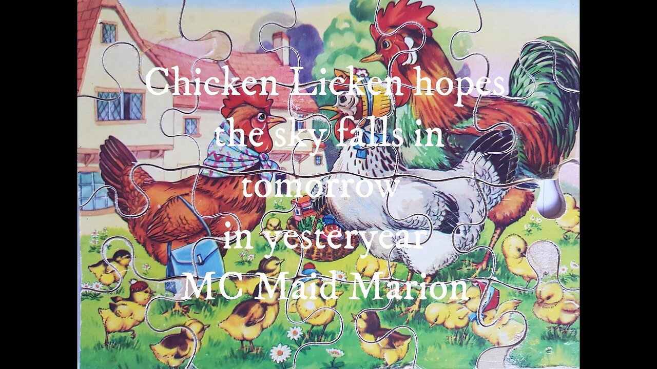 Chicken Licken hopes the sky falls in tomorrow in yesteryear