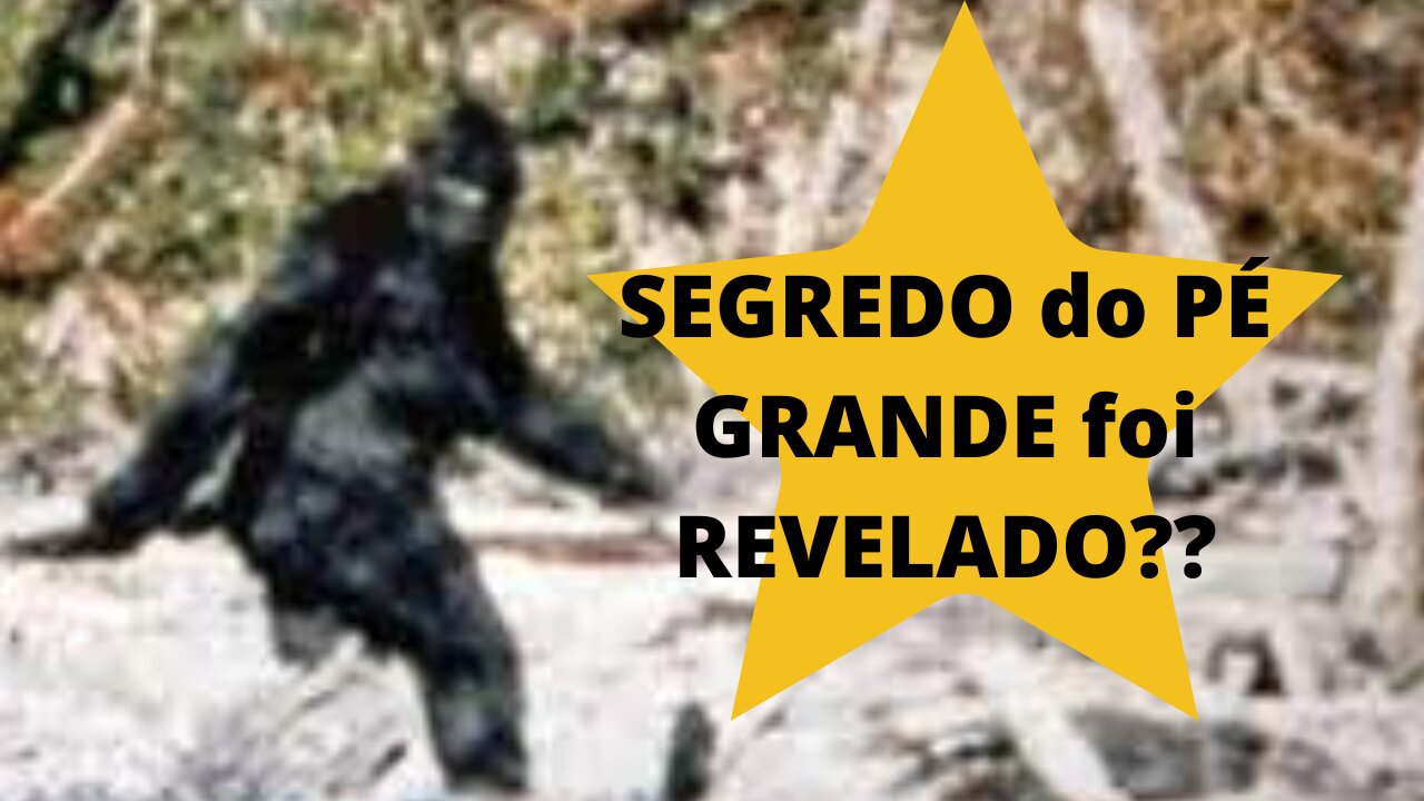 MISTERIO SEGREDO do PÉ GRANDE foi REVELADO??