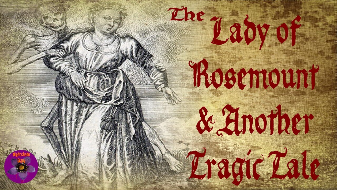 The Lady of Rosemount and Another Tragic Tale | Nightshade Diary Podcast