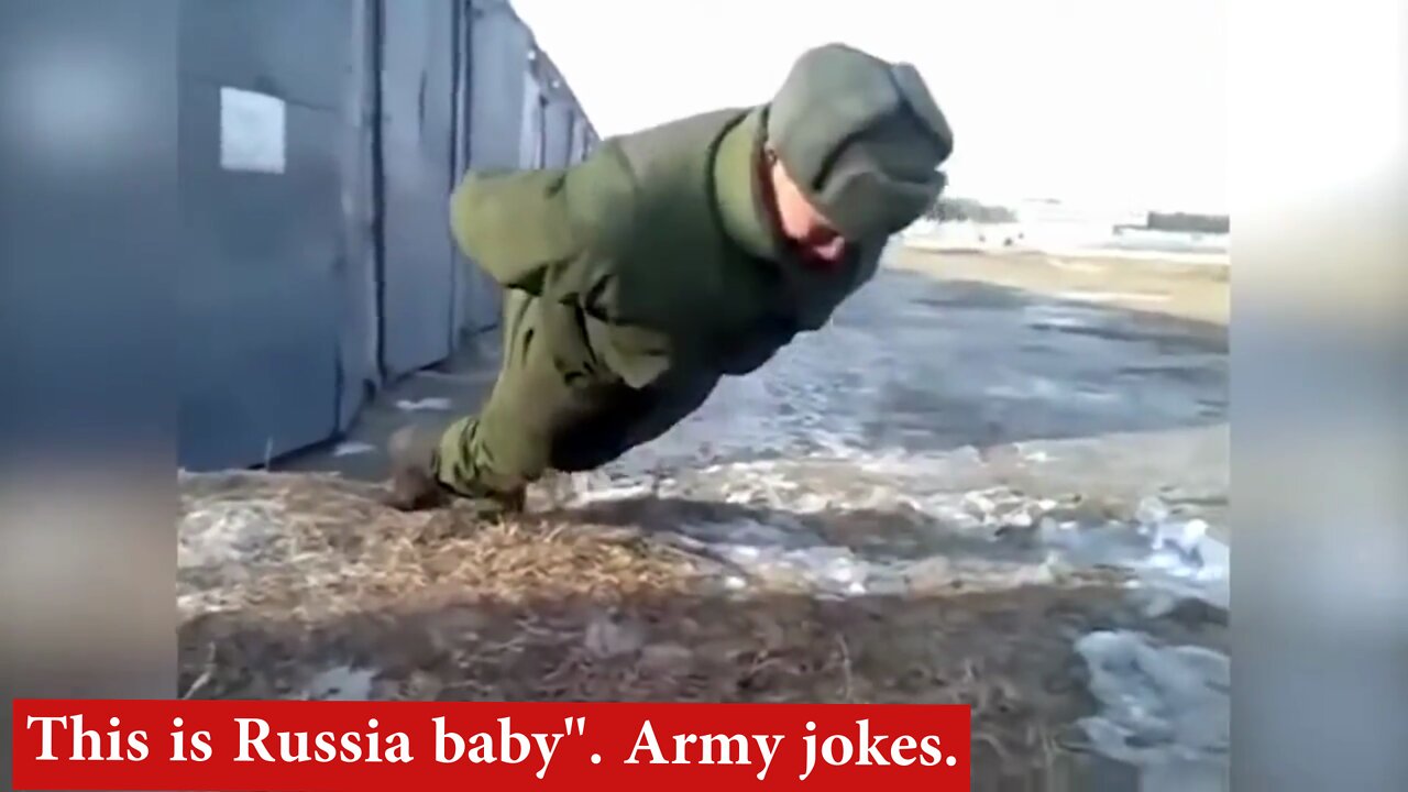 This is Russia" baby". Army jokes.