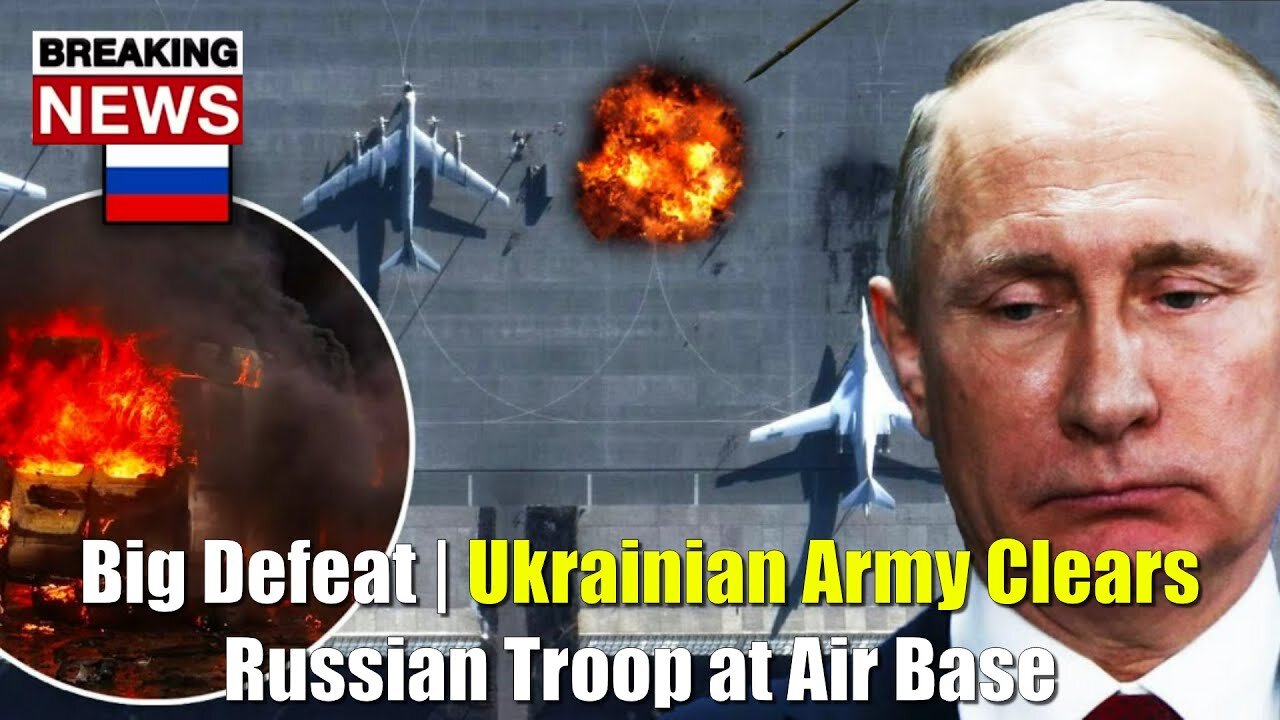 Big Defeat | Ukrainian Army Clears Russian Troop at Air Base