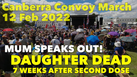 Daughter Dead 7 Weeks After Second Dose | Canberra Convoy March | 12 Feb 2022