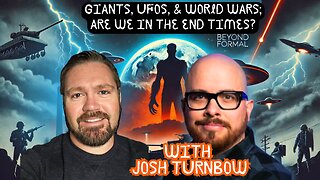 Giants, UFOs, and World Wars: End Times? With Josh Turnbow