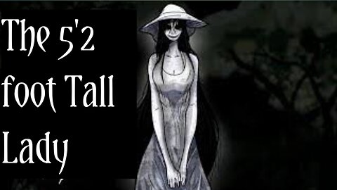 5'2 Foot Tall Girl. Scary Real Story