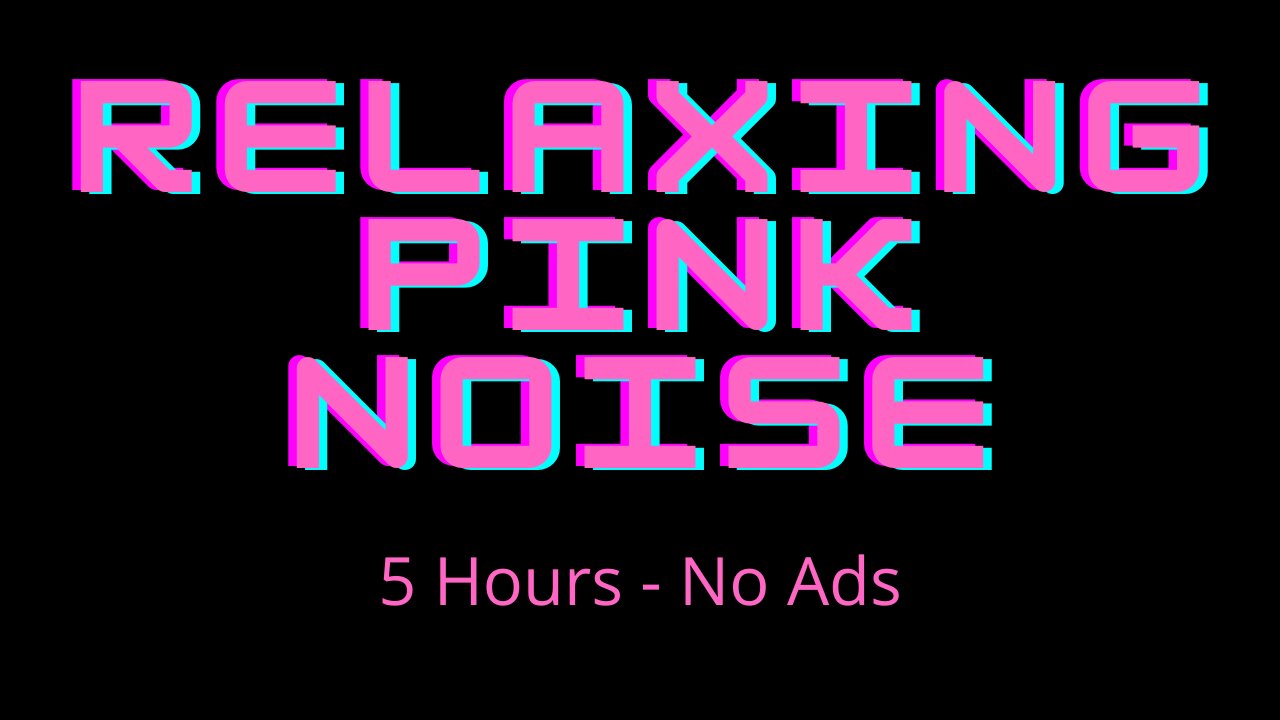 5 Hour Soothing Pink Noise | Relax Focus Study Sleep | Background Music