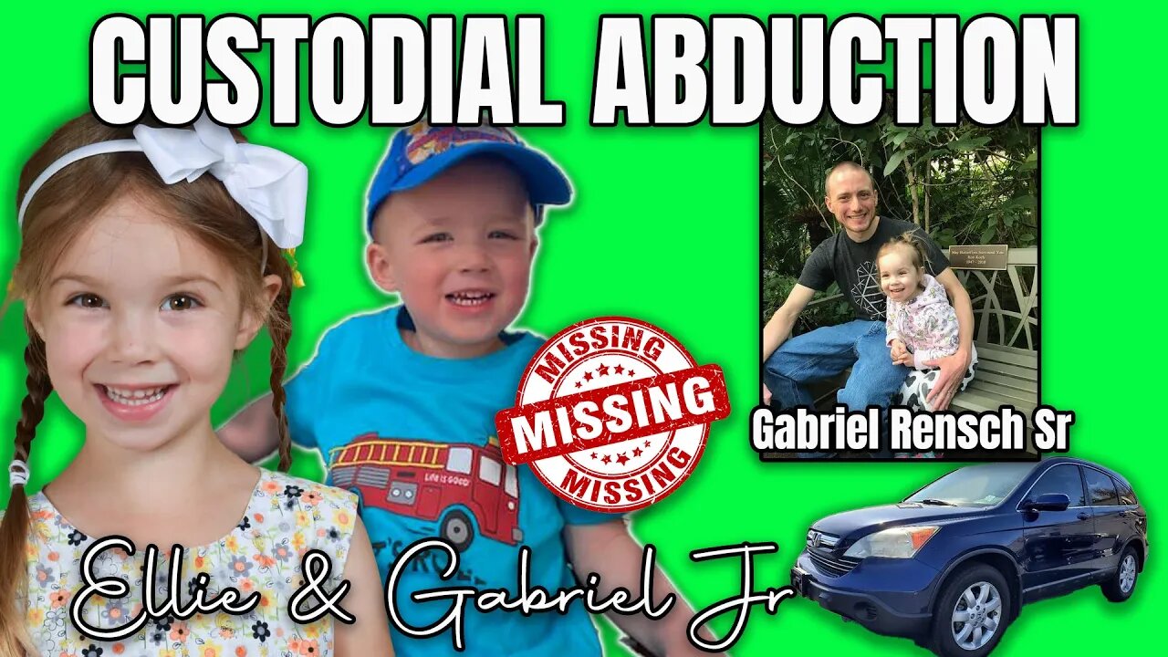 CUSTODIAL ABDUCTION - Elizabeth "Ellie" & Gabriel Rensch Jr - NO AMBER ALERT