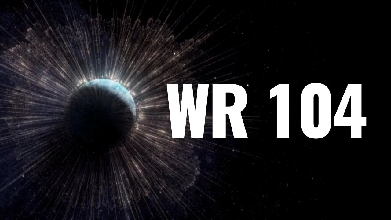 WOLF-RAYET 104, A ÚNICA ESTRELA PRÓXIMA QUE PODE NOS REPRESENTAR PERIGO (WR 104)