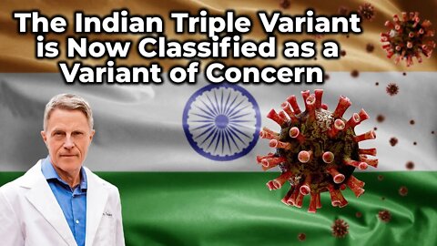 The Indian Triple variant is now classified as a variant of concern