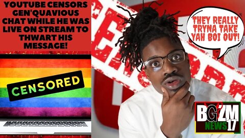 YouTube Censors Gen'Quavious's Chat While He Was Live on Stream to Thwart His Message