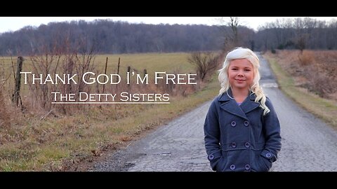 Thank God I'm Free -The Detty Sisters