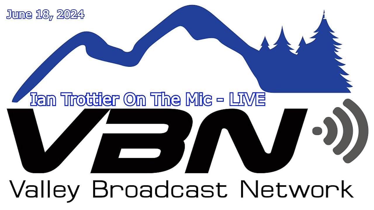 VBNetwork - Ian Trottier Hosts Freedom Roundtable - Live 6.18.24