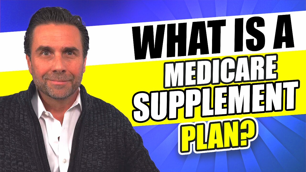 What is a Medicare Supplement Plan?