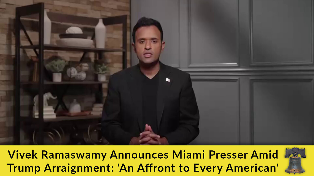 Vivek Ramaswamy Announces Miami Presser Amid Trump Arraignment: 'An Affront to Every American'