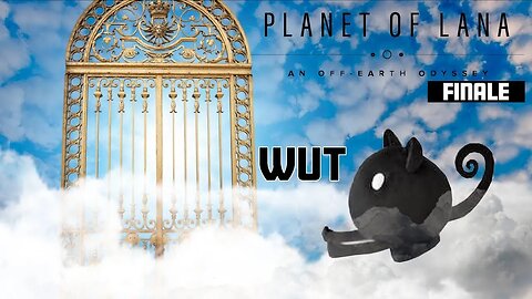 The cat ascends to godhood (insert skull emoji)│Planet of Lana final episode