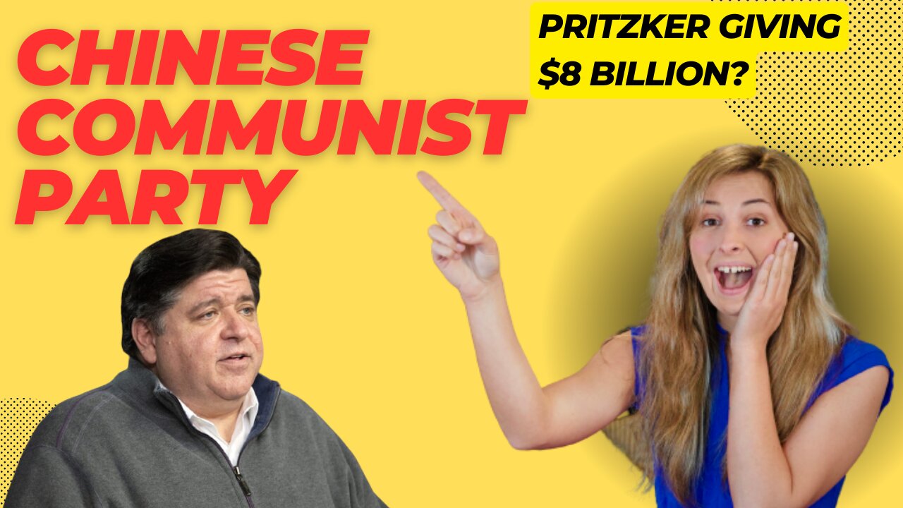 Pritzker selling out ILLINOIS to the CCP?! $8 BILLION!!