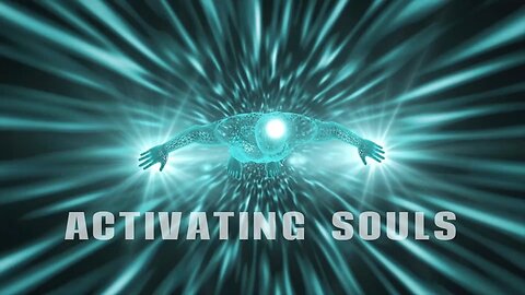 ACTIVATING SOULS