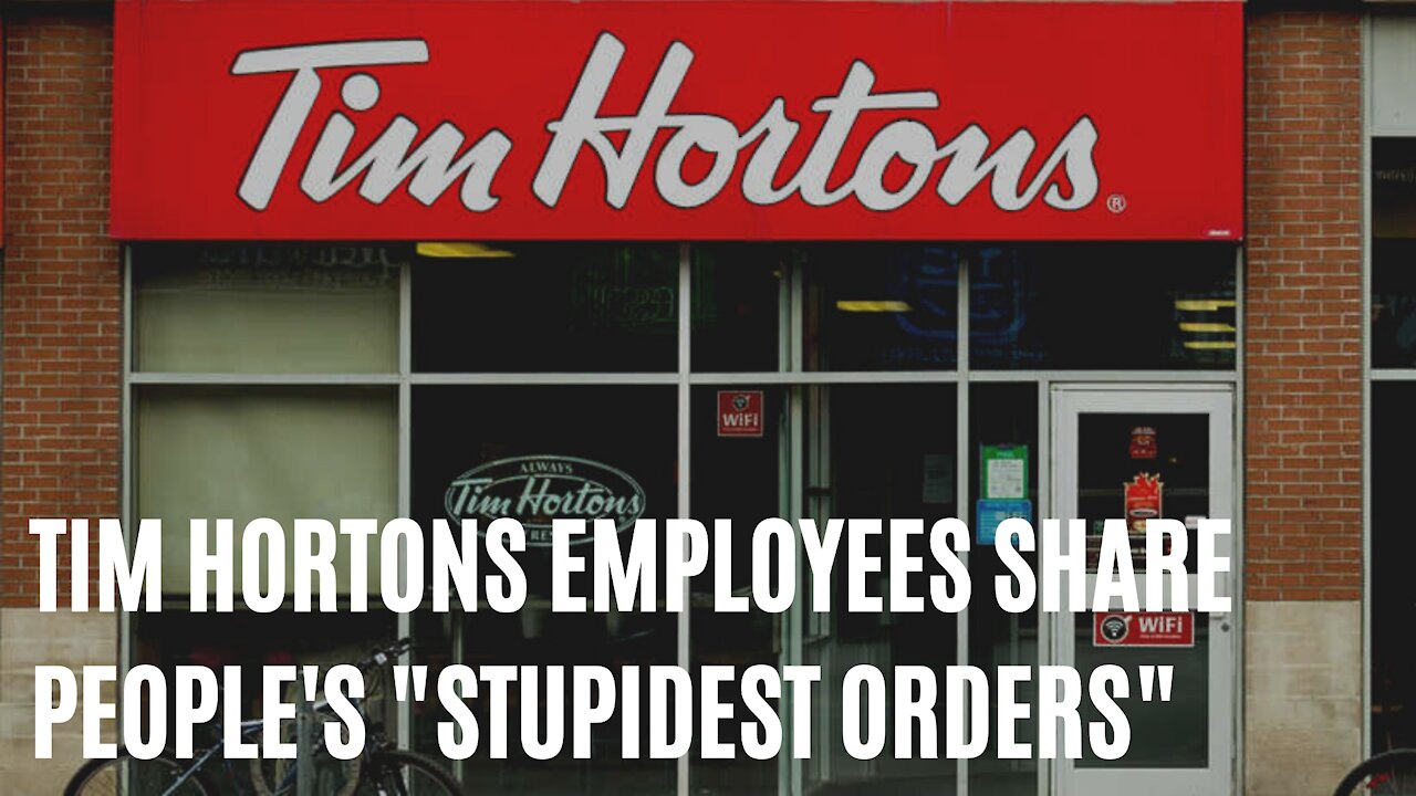 Tim Hortons Employees Are Revealing The 'Stupidest' Orders & They're Pretty Weird