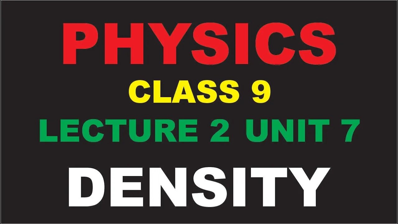 Physics | Class 9th | Lecture 2 | Chapter 7 | Density