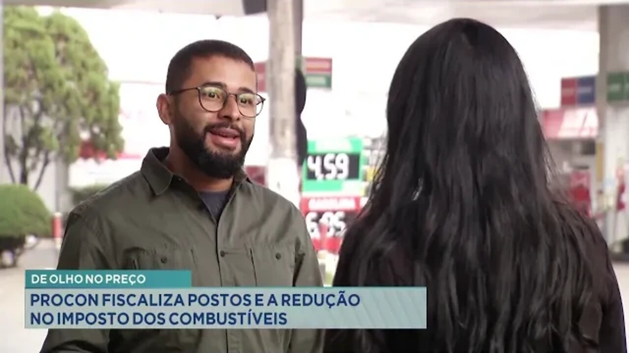 De olho no preço: PROCON fiscaliza postos e a redução no imposto dos combustíveis