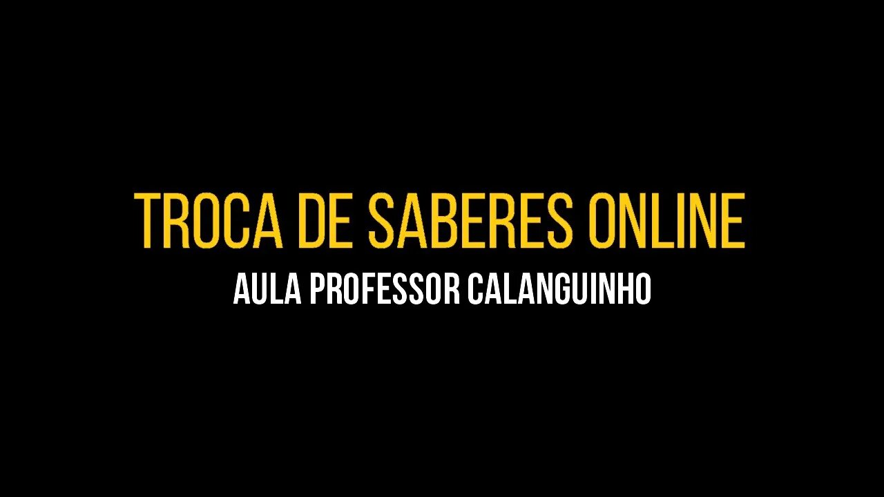 Troca de Saberes - Aula Professor Calanguinho