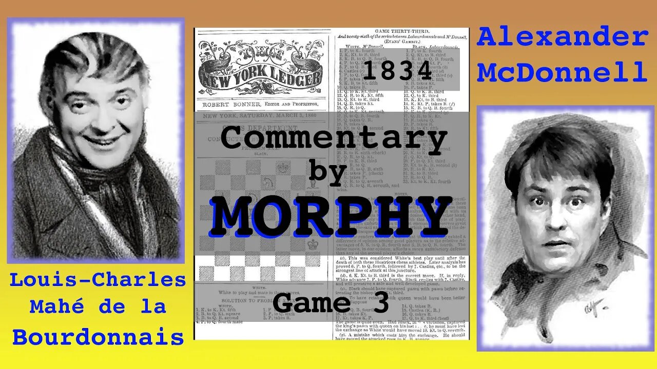 1834 World Chess Championship [Match 1, Game 3] commentary by Paul Morphy