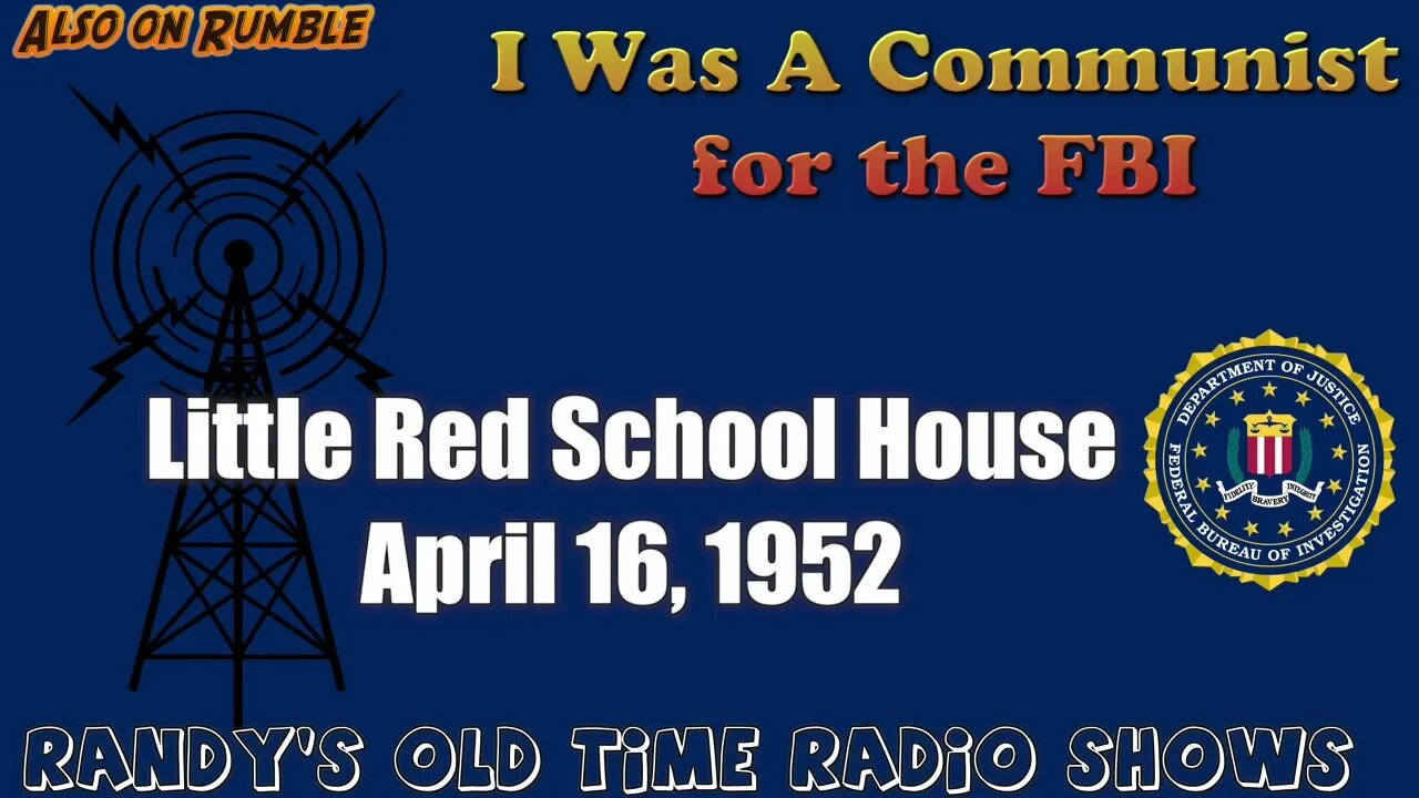 I Was A Communist For The FBI Little Red School House April 16, 1952