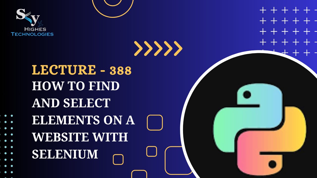 388. How to Find and Select Elements on a Website with Selenium | Skyhighes | Python