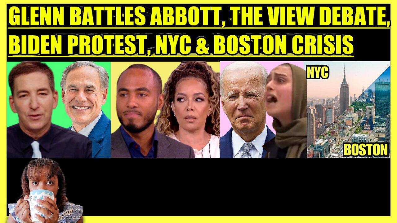 GLENN GREENWALD TACKLES GOV. ABBOTT, SONNY vs. COLEMAN HUGHES, BIDEN PROTEST, NYC & BOSTON CRISIS