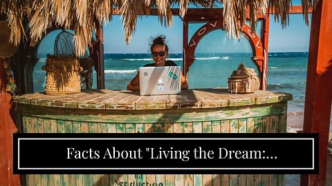 Facts About "Living the Dream: Understanding the Lifestyle of a Digital Nomad" Revealed