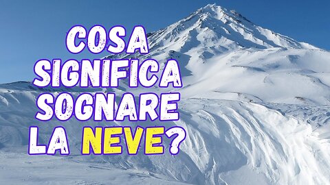 Cosa significa sognare la neve?