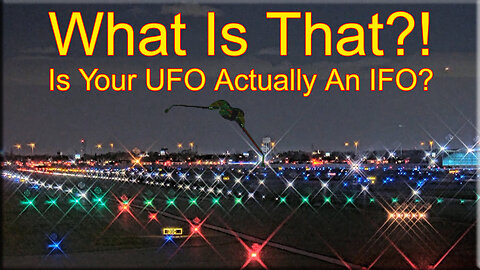 Is Your Sighting a UFO or IFO? How To Recognize Common Aircraft - Private, Commercial Or Military