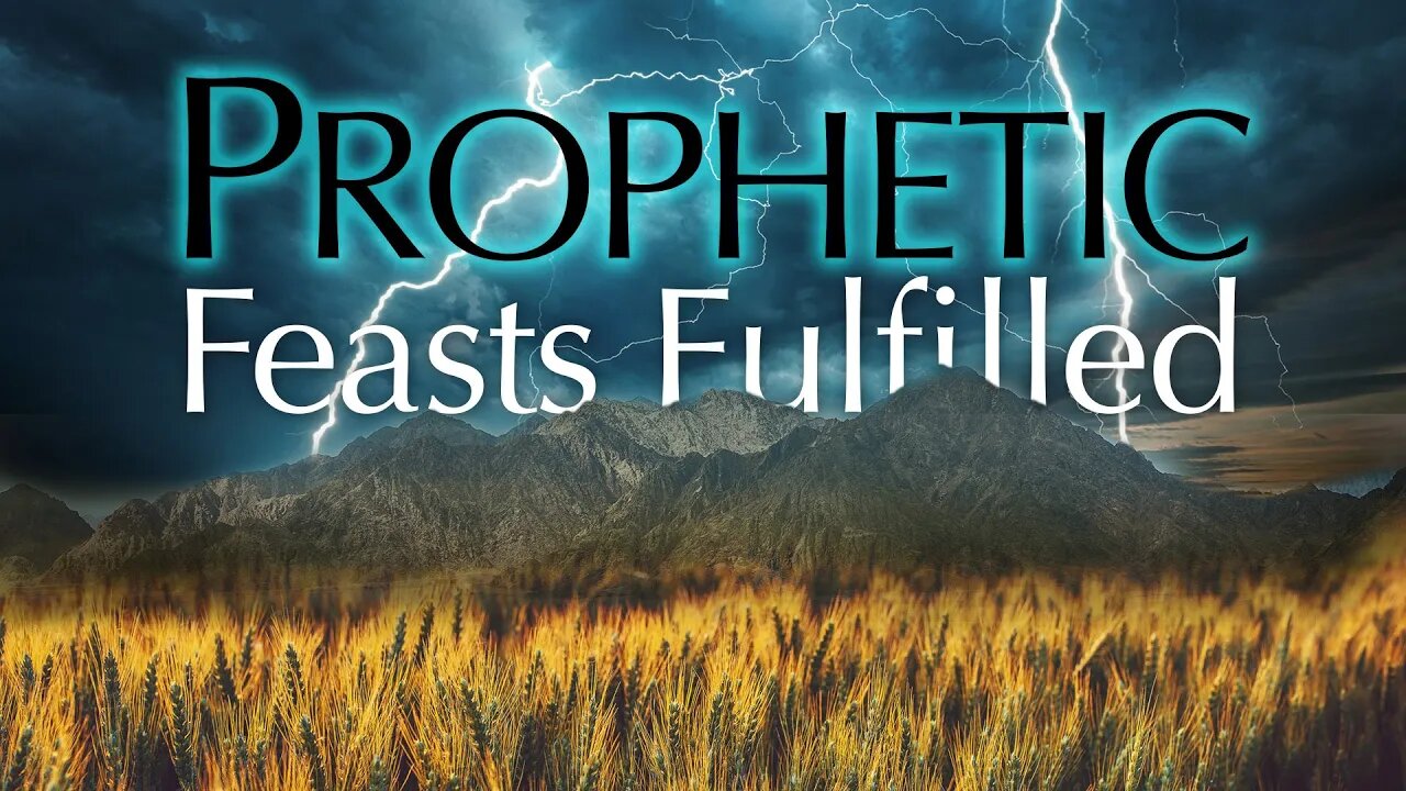 Prophetic Feasts Fulfilled, Sabbath LIVE Stream 2-27-21