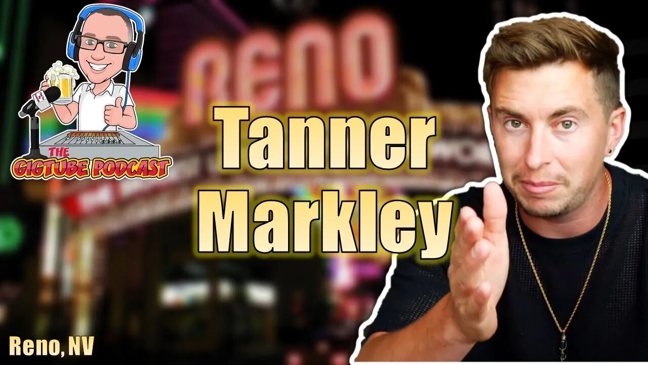 @Tanner Markley | The GigTube Podcast Interview​