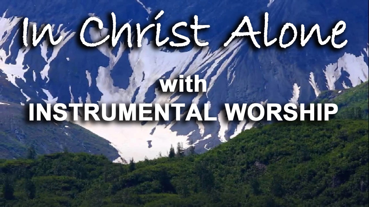 In Christ Alone -- Instrumental Worship Music