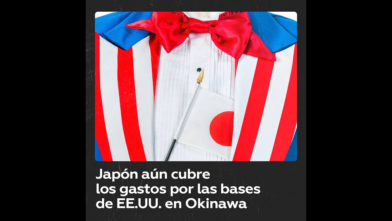 ¿Por qué Japón sigue pagando por el mantenimiento de bases militares de EE.UU. en Okinawa?