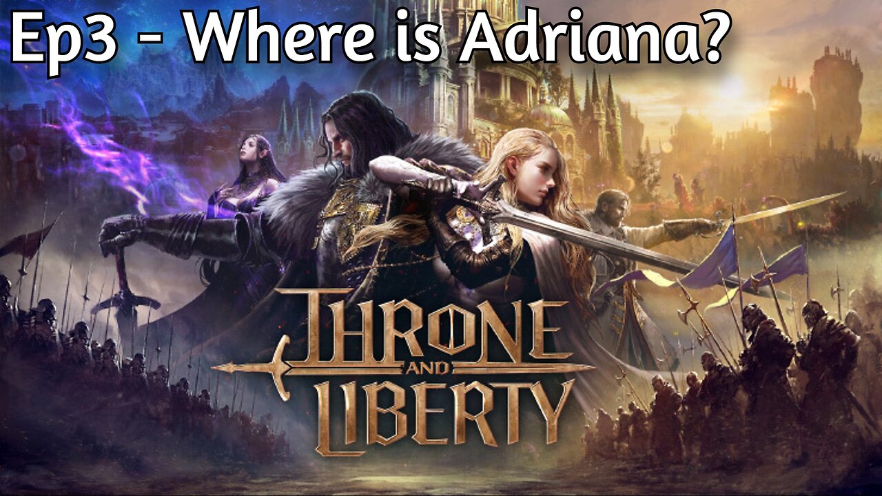 Throne and Liberty - EP3 - Where is Adriana?