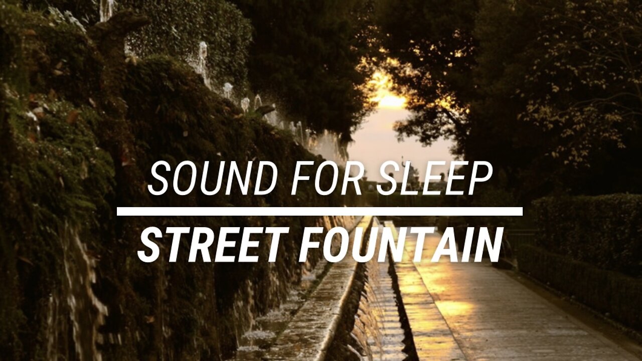 Sound for sleep Street Fountain 3 hours