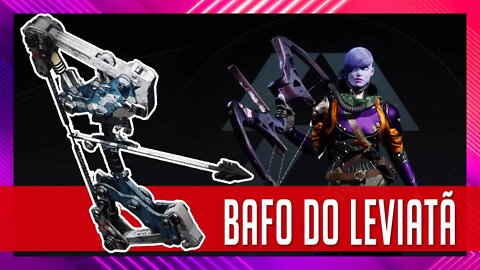 Destiny 2 -Arco Sopro do Leviatã é bom na Artimanha?