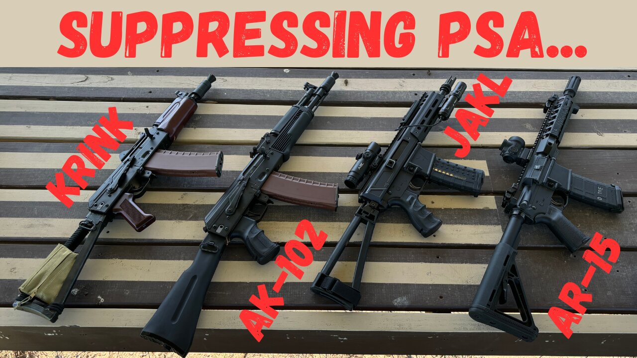 Suppressing PSA Krink, Jakl, AR, AR-V & AK-102