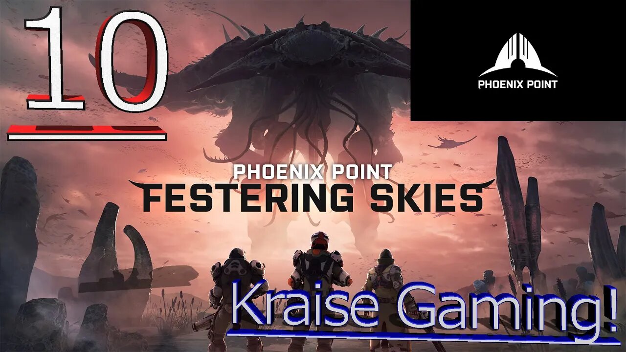 #10 - A Lair Of Snipers! - Phoenix Point (Festering Skies) - Legendary Run by Kraise Gaming!